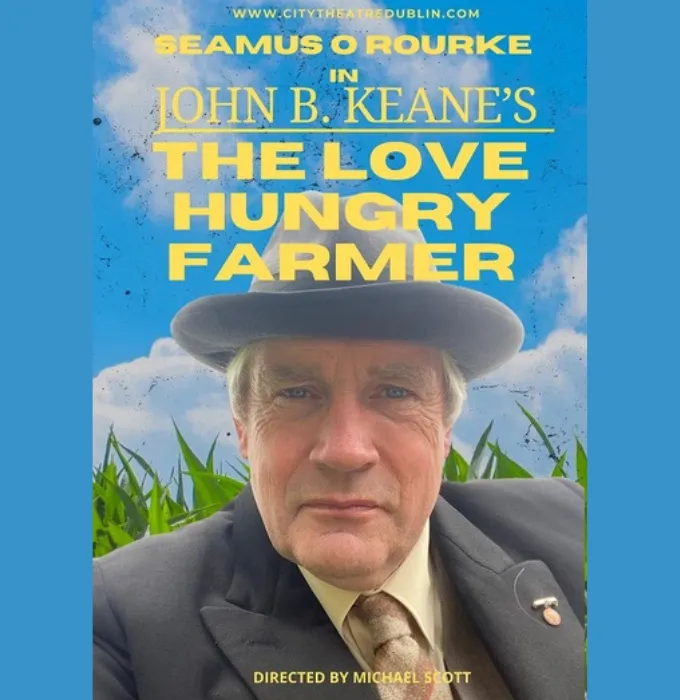 "The Love-Hungry Farmer" by JB Keane starring Seamus O'Rourke